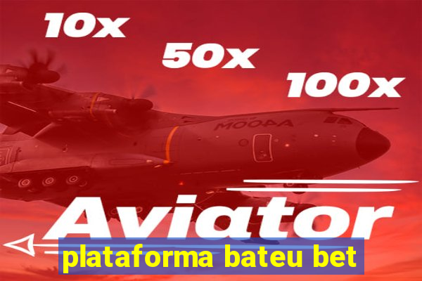 plataforma bateu bet